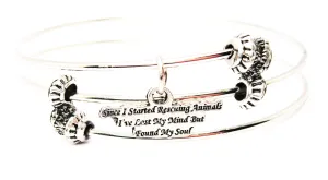 Since I Started Rescuing Animals I've Lost My Mind But Found My Soul Triple Style Expandable Bangle Bracelet